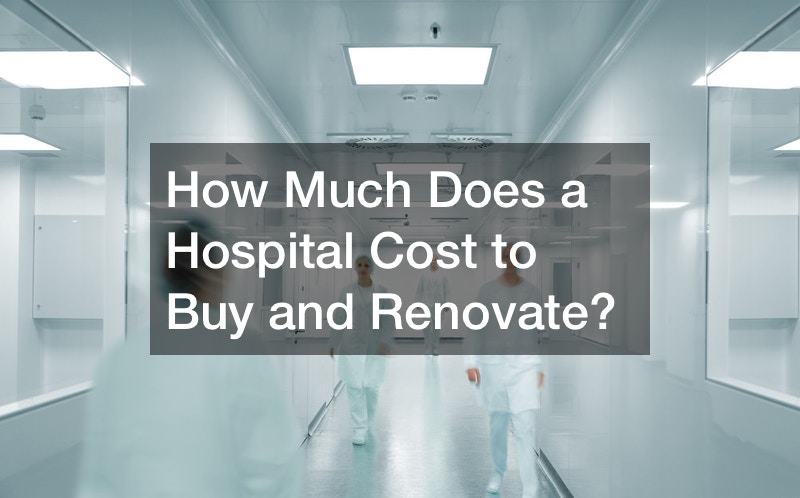 how-much-does-a-hospital-cost-to-buy-and-renovate-business-training