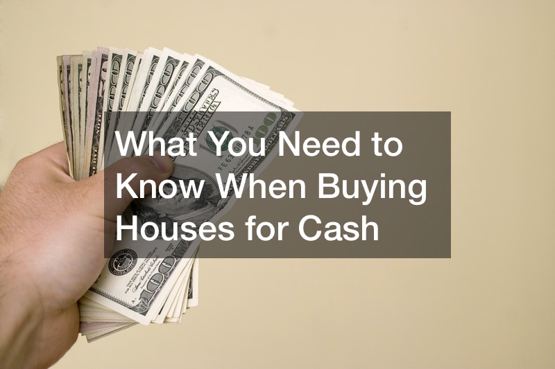 When Buying Houses for Cash, Heres What You Need to Know Business